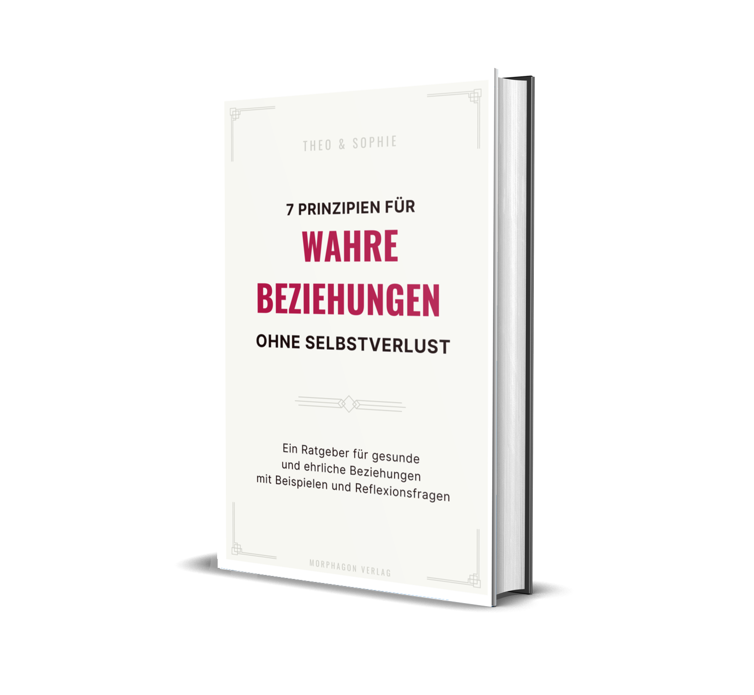 7 Prinzipien für wahre Beziehungen ohne Selbstverlust
